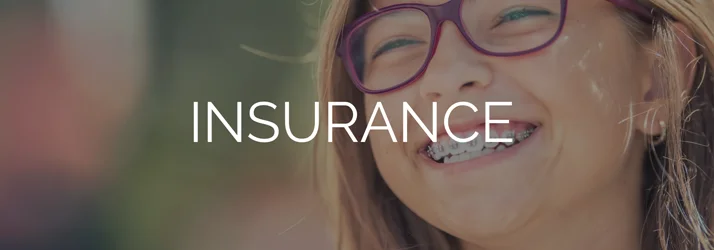A girl with braces grinning. The word "Insurance" is superimposed over the image.